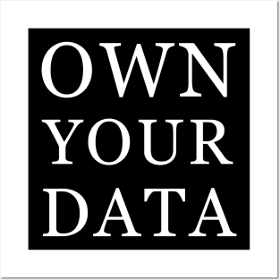 Own Your Data Inspirational Protest Statement Posters and Art